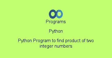Python Program to find product of two integer numbers