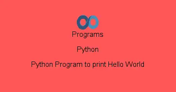 Python Program to print Hello World