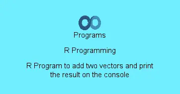 R Program to add two vectors and print the result on the console