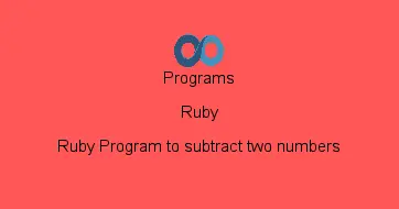 Ruby Program to subtract two numbers