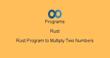 Rust Program to Multiply Two Numbers