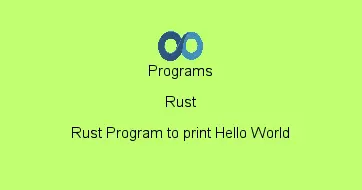 Rust Program to print Hello World