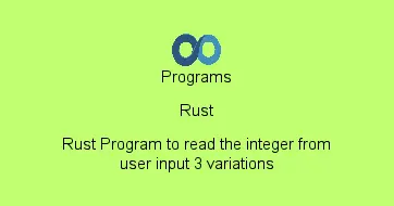 Rust Program to read the integer from user input 3 variations