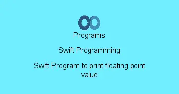 Swift Program to print floating point value