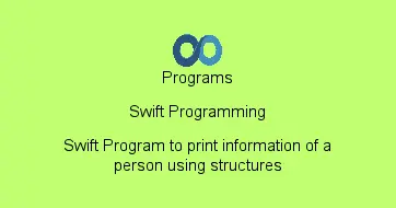 Swift Program to print information of a person using structures