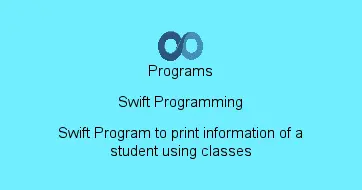 Swift Program to print information of a student using classes
