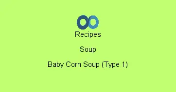 Baby Corn Soup (Type 1)