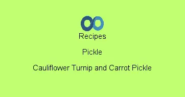 Cauliflower Turnip and Carrot Pickle