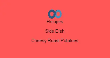 Cheesy Roast Potatoes