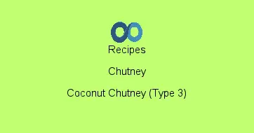Coconut Chutney (Type 3)