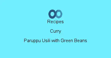 Paruppu Usili with Green Beans