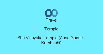 Shri Vinayaka Temple (Aane Gudde - Kumbashi)