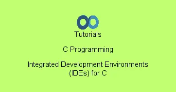 Integrated Development Environments (IDEs) for C